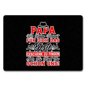 Papa wir haben versucht das beste Geschenk zu finden... Fußmatte in 35x50 cm