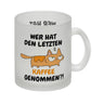 Katzen Kaffeebecher mit Spruch Wer hat den letzten Kaffee genommen?!