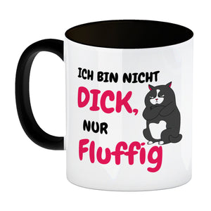 Katzen Kaffeebecher mit Spruch Ich bin nicht dick, nur fluffig