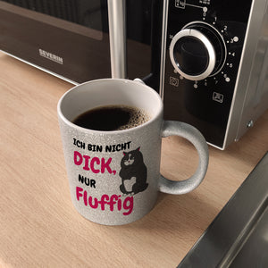 Katzen Kaffeebecher mit Spruch Ich bin nicht dick, nur fluffig