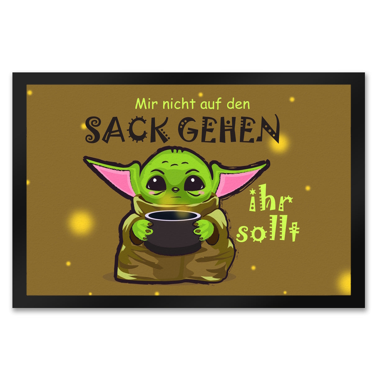 Science-Fiction Fußmatte in 35x50 cm mit Spruch nicht auf den Sack gehen ihr sollt