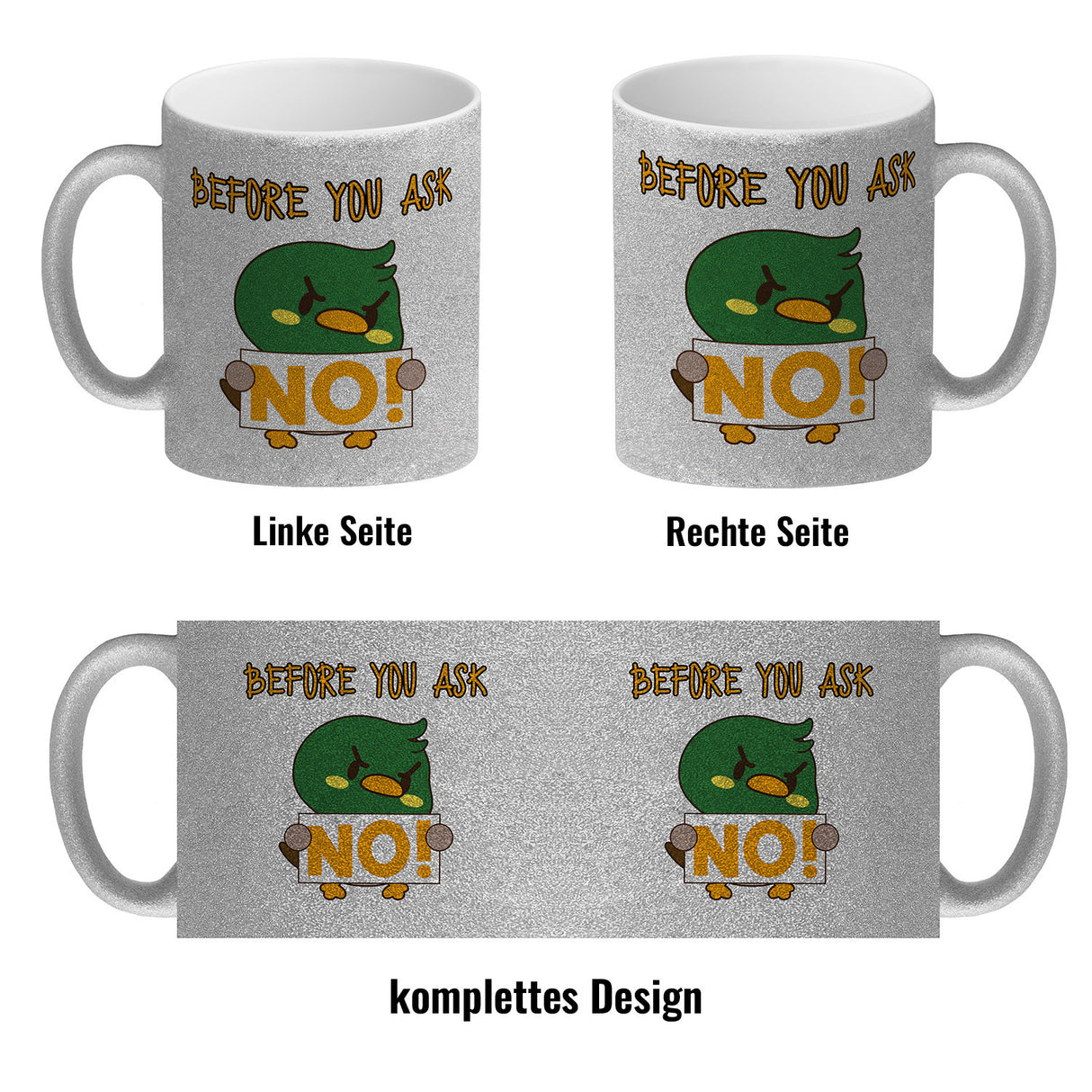 Enten Kaffeebecher mit Spruch BEFORE YOU ASK NO!