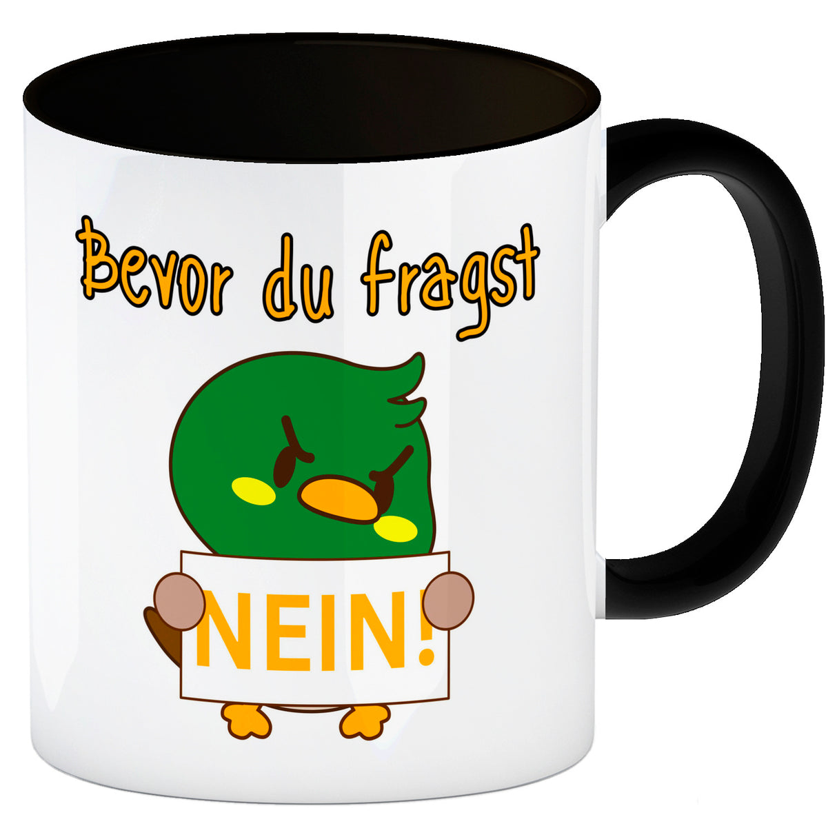 Enten Kaffeebecher mit Spruch BEFORE YOU ASK NO!