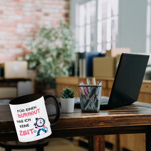 Büro Kaffeebecher mit Spruch Für einen Burnout keine Zeit in bunt