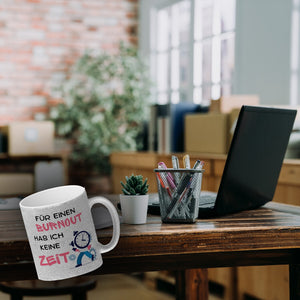 Büro Kaffeebecher mit Spruch Für einen Burnout keine Zeit in bunt