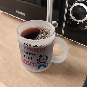 Büro Kaffeebecher mit Spruch Für einen Burnout keine Zeit in bunt