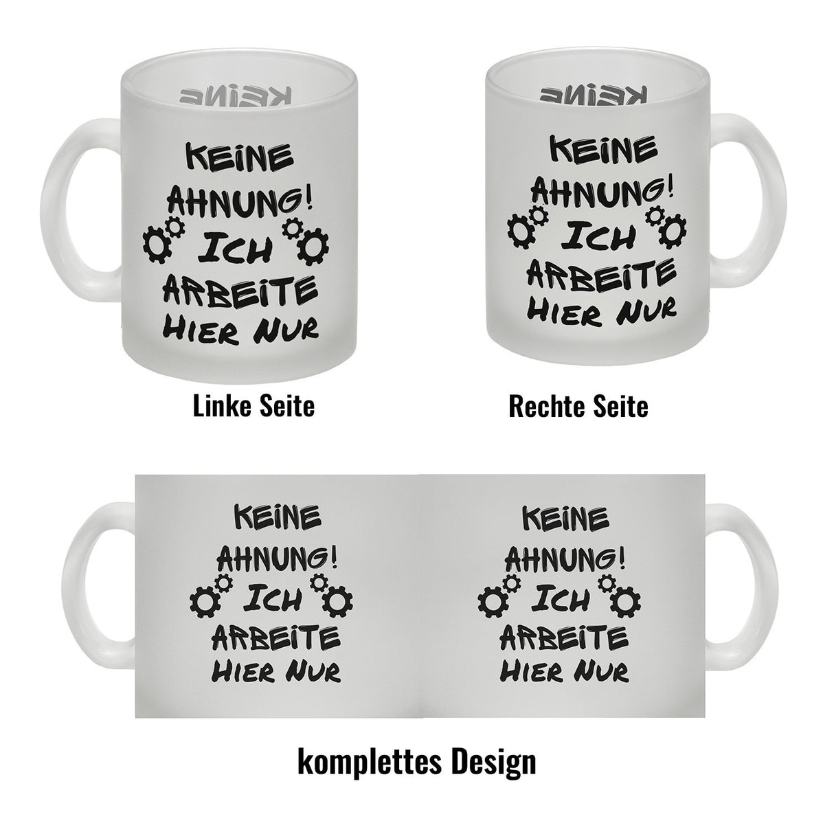 Keine Ahnung! Kaffeebecher mit Spruch Ich arbeite hier nur
