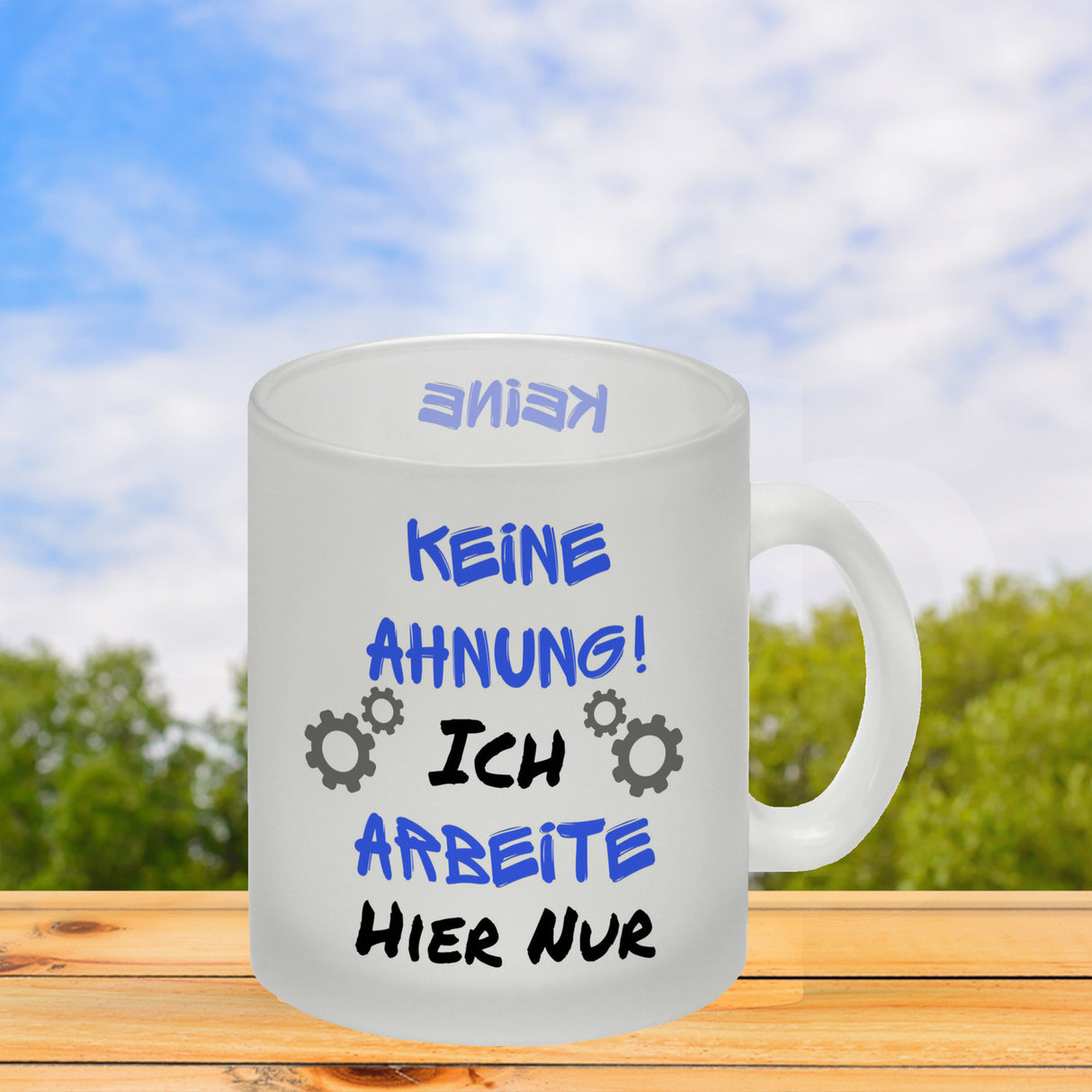 Keine Ahnung! Kaffeebecher mit Spruch Ich arbeite hier nur