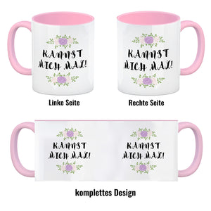 Kannst mich mal! Kaffeebecher mit Spruch und Blumen