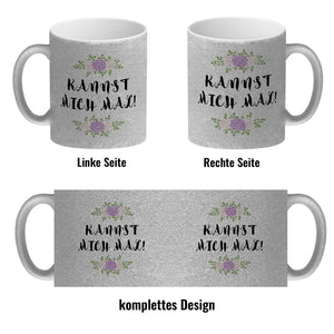 Kannst mich mal! Kaffeebecher mit Spruch und Blumen