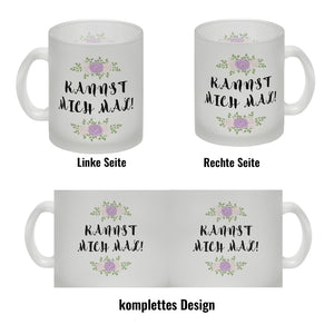 Kannst mich mal! Kaffeebecher mit Spruch und Blumen