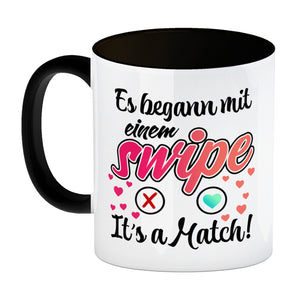 Es begann mit einem swipe Kaffeebecher mit Spruch It's a Match