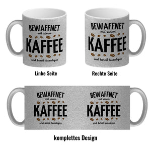 Kaffeebecher mit Spruch - Bewaffnet mit Kaffee und bereit loszulegen