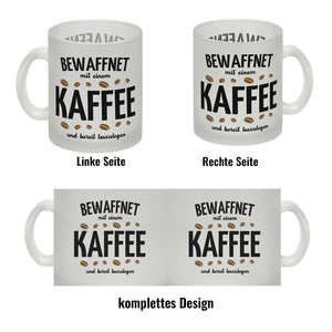 Kaffeebecher mit Spruch - Bewaffnet mit Kaffee und bereit loszulegen