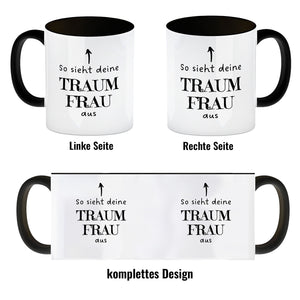 Traumfrau Kaffeebecher mit Spruch: So sieht deine Traumfrau aus