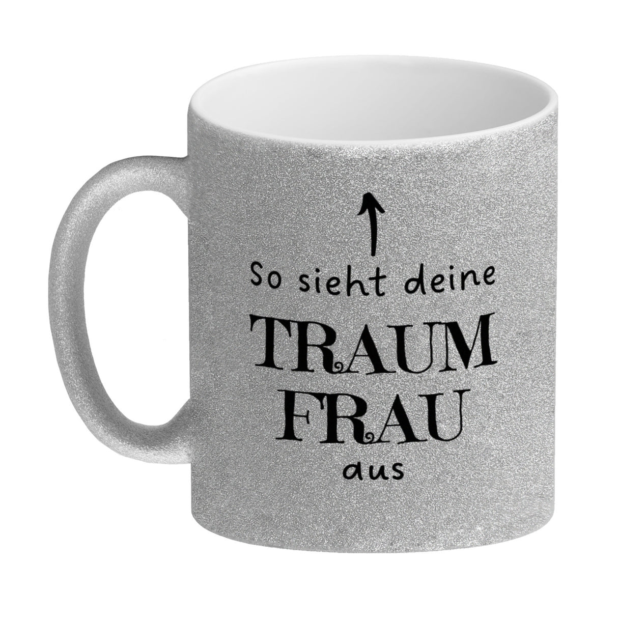 Traumfrau Kaffeebecher mit Spruch: So sieht deine Traumfrau aus