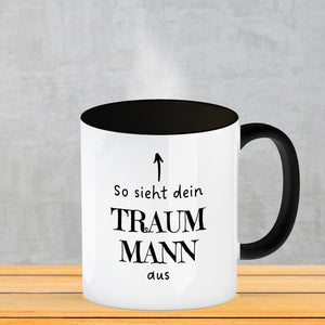 Traumfrau Kaffeebecher mit Spruch: So sieht deine Traumfrau aus