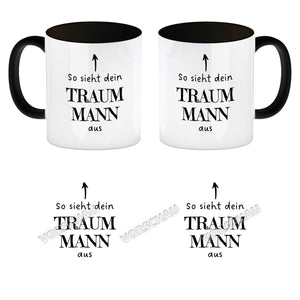 Traumfrau Kaffeebecher mit Spruch: So sieht deine Traumfrau aus
