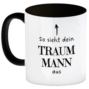 Traumfrau Kaffeebecher mit Spruch: So sieht deine Traumfrau aus