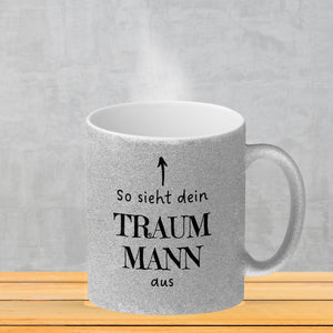 Traumfrau Kaffeebecher mit Spruch: So sieht deine Traumfrau aus