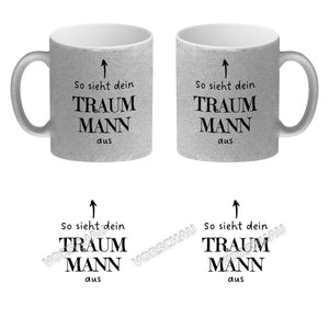 Traumfrau Kaffeebecher mit Spruch: So sieht deine Traumfrau aus