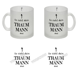 Traumfrau Kaffeebecher mit Spruch: So sieht deine Traumfrau aus