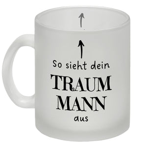 Traumfrau Kaffeebecher mit Spruch: So sieht deine Traumfrau aus