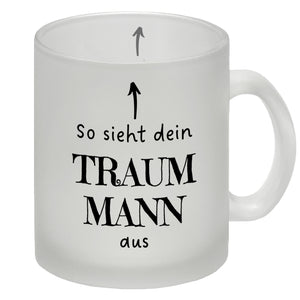 Traumfrau Kaffeebecher mit Spruch: So sieht deine Traumfrau aus