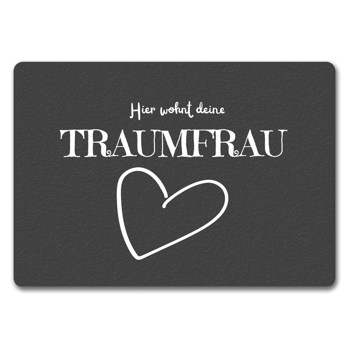 Traumfrau Fußmatte in 35x50 cm mit Spruch Hier wohnt deine Traumfrau