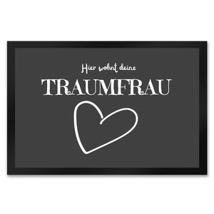 Traumfrau Fußmatte in 35x50 cm mit Spruch Hier wohnt deine Traumfrau