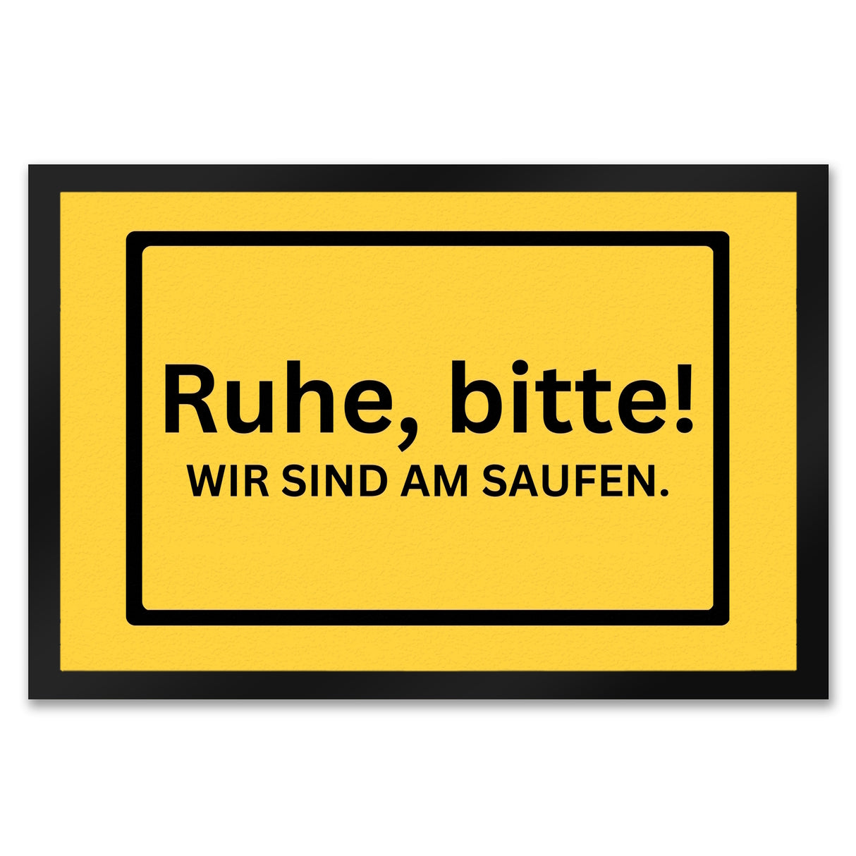 Ruhe bitte Fußmatte in 35x50 cm mit Spruch Wir sind am Saufen