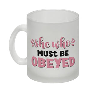 She who must be obeyed Kaffeebecher mit Spruch