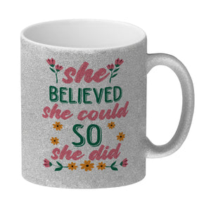 Motivation Kaffeebecher mit Spruch She believed she could so she did