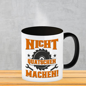Nicht Quatschen. Machen! Kaffeebecher für Heimwerker