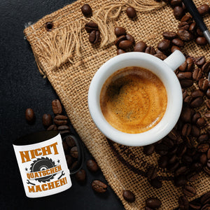 Nicht Quatschen. Machen! Kaffeebecher für Heimwerker