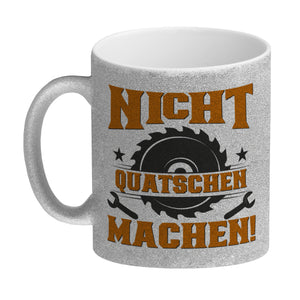 Nicht Quatschen. Machen! Kaffeebecher für Heimwerker