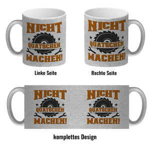 Nicht Quatschen. Machen! Kaffeebecher für Heimwerker