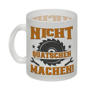 Nicht Quatschen. Machen! Kaffeebecher für Heimwerker