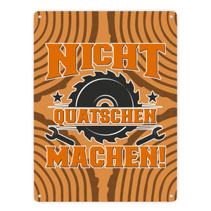 Nicht Quatschen. Machen! Metallschild in 15x20 cm für Heimwerker