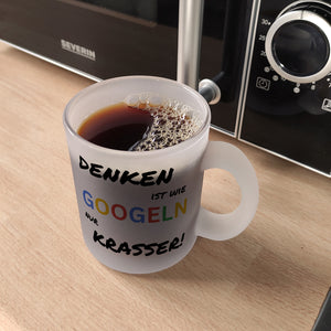 Suchmaschine Kaffeebecher mit Spruch Denken ist wie googeln nur krasser