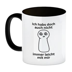 Spielfigur Spruch Kaffeebecher Ich habs doch auch nicht leicht mit mir
