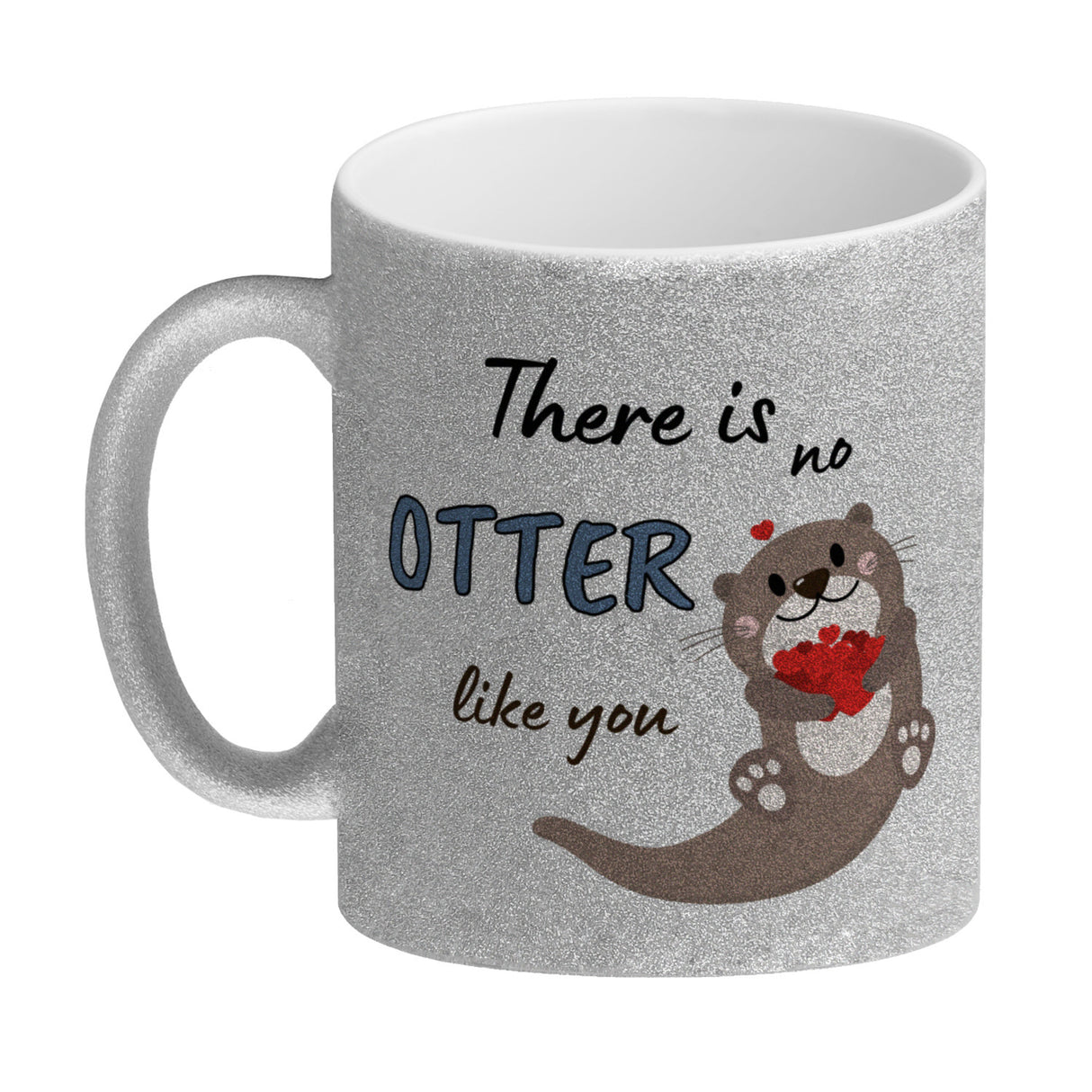 Otter Kaffeebecher mit Spruch: There is no Otter like you