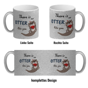 Otter Kaffeebecher mit Spruch: There is no Otter like you