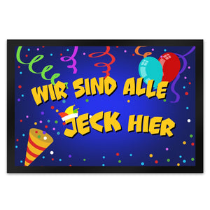 Wir sind alle Jeck hier Kölner Karneval Fußmatte