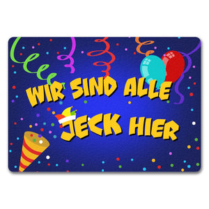Wir sind alle Jeck hier Kölner Karneval Fußmatte