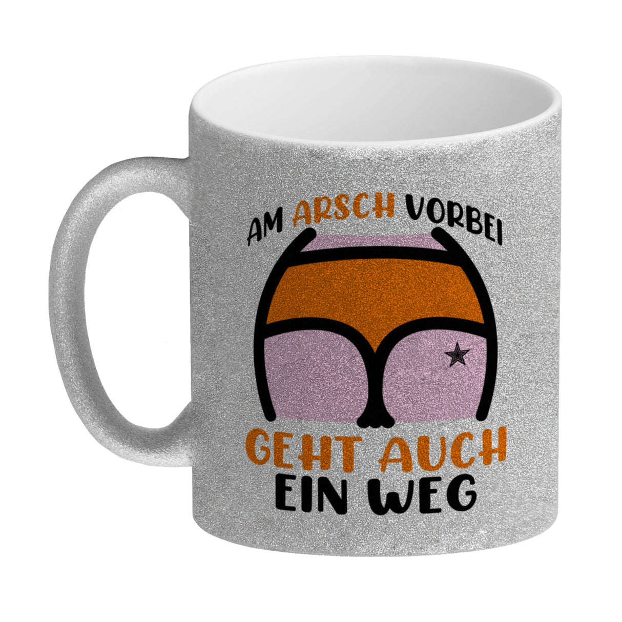 Hintern Kaffeebecher mit Spruch Am Arsch vorbei geht auch ein Weg