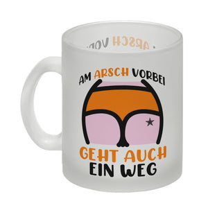 Hintern Kaffeebecher mit Spruch Am Arsch vorbei geht auch ein Weg