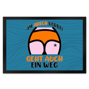 Hintern Fußmatte in 35x50 cm mit Spruch Am Arsch vorbei geht auch ein Weg