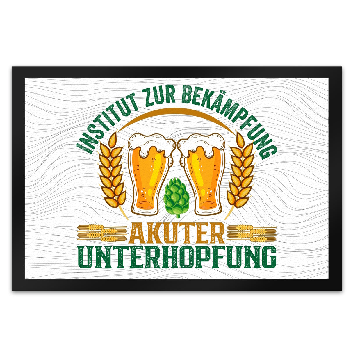 Bier Fußmatte in 35x50 cm mit Spruch Institut zur Bekämpfung akuter Unterhopfung