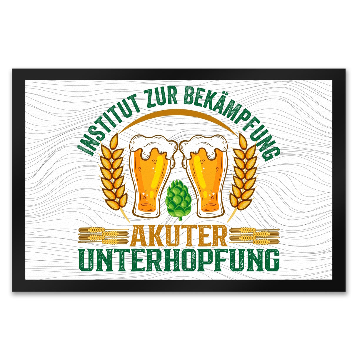 Bier Fußmatte in 35x50 cm mit Spruch Institut zur Bekämpfung akuter Unterhopfung